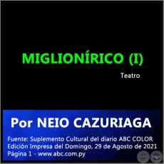 MIGLIONÍRICO (I) - Por NEIO CAZURIAGA - Domingo, 29 de Agosto de 2021